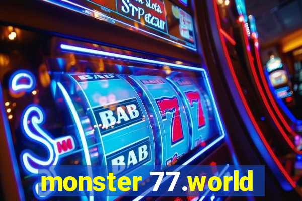 monster 77.world